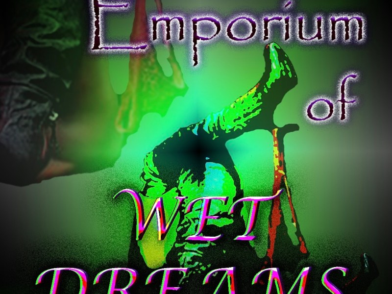 KC’s Emporium of Wet&nbsp;Dreams